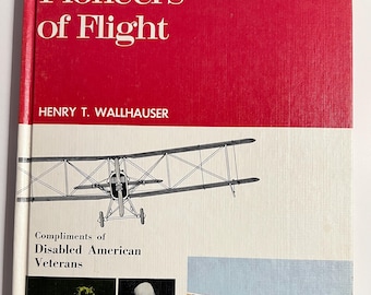 Pioneers of Flight by Henry T Wallhauser-1961 Illustrated Hardcover