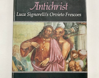 The renaissance Antichrist, Luca Signorelli’s Orvieto Frescoes, Jonathan B. Riess 1995