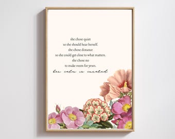 Floral Empowerment Quote Print: She Chose Quiet (Digital Download)