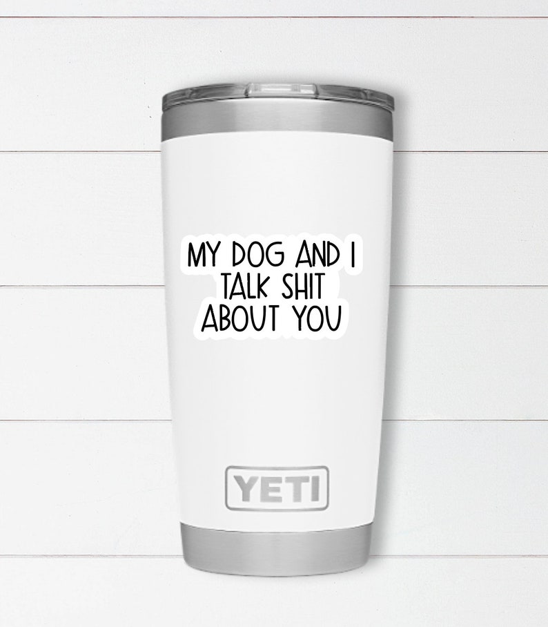 Funny Dog Sticker, Sarcastic Quote Decal, Waterproof Vinyl afbeelding 2