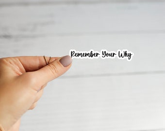 Remember your why sticker / motivational sticker / inspirational sticker / remember your why decal / inspirational stickers /