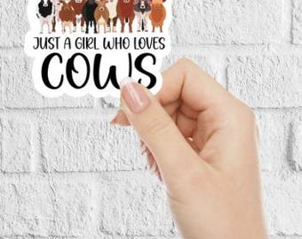 Just a Girl Who Loves Cows / Cow Sticker / water bottle sticker, computer sticker / Cow Lover / Cow Lover Sticker /