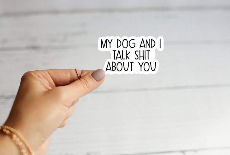 Funny Dog Sticker, Sarcastic Quote Decal, Waterproof Vinyl afbeelding 1