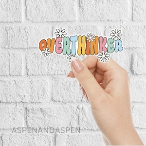 Overthinker Sticker / let me overthink this sticker / sticker for mental health / mental health awareness / mental health