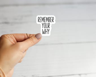 Remember your why sticker / motivational sticker / inspirational sticker / remember your why decal / inspirational stickers /