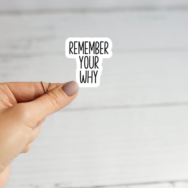 Remember your why sticker / motivational sticker / inspirational sticker / remember your why decal / inspirational stickers /