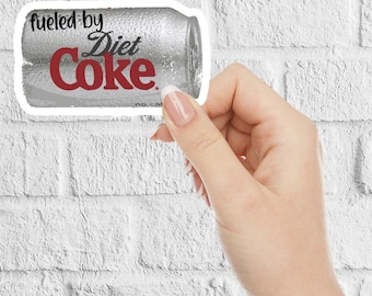 Fueled by Diet Coke / Diet Coke sticker / love Diet Coke / love Diet Coke / Diet Coke lover sticker / love Diet Coke sticker /