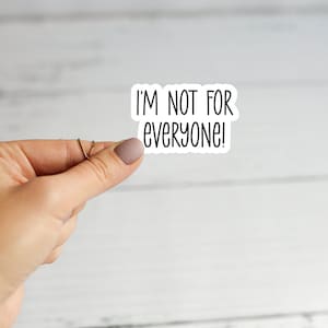 I&#39;m Not For Everyone Sticker / funny stickers / workout sticker / sticker for working out/ laptop decals, tumbler stickers, bottle sticker