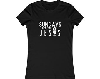 Sundays are for Jesus Women&#39;s Tee