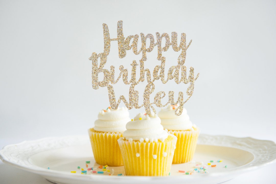 Happy Birthday Wifey Cake Topper Glitter Party Decorations - Etsy