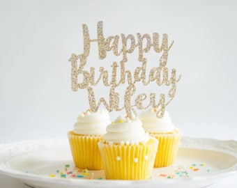 Happy Birthday Wifey Cake Topper, Glitter Party Decorations, Spouse, Lover, Significant Other,  Adult Birthday,