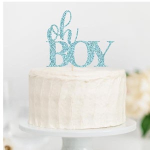 Oh Boy Cake Topper - Baby Shower - Mom To Be - Party Decor - Gender Reveal Party - New Baby - Boy or Girl - Glitter Cake Topper