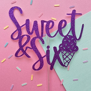 Sweet & Six Cake Topper: Ice Cream 6th Birthday Party Decor