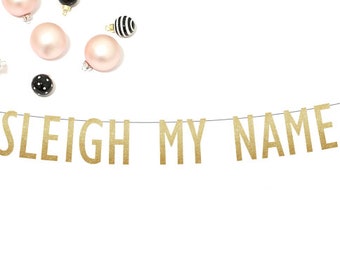 Sleigh my Name banner, Friendmas Christmas Party, Funny Christmas Banner, sleigh my name