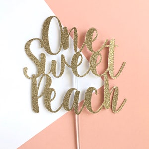 One Sweet Peach Cake Topper , Sweet as a Peach,  Sweet to be One, Georgia Peach, Fruit First Birthday, Our Little Peach, Peach cake Smash