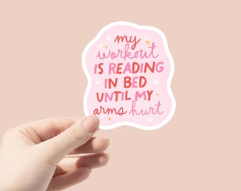My workout is reading in bed Sticker, Book Lover Stickers | Reading & Bookish Vinyl Stickers for Journals