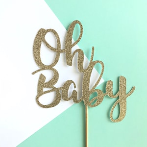 Oh Baby Cake Topper - Baby Shower - Mom To Be - Party Decor - Gender Reveal Party - New Baby - Boy or Girl - Glitter Cake Topper