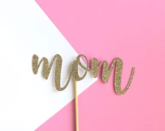 Glitter Mom Cake Topper: Mother's Day Floral Party Decor