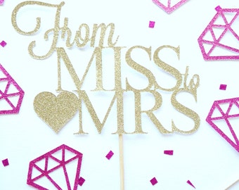 From Miss To Mrs Glitter Cake Topper - Wedding Cake Topper -Decor - Engagement Party -Bridal Shower - Bachelorette