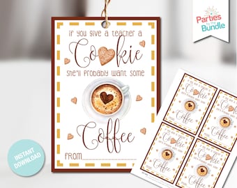 May include: Printable gift tags with a brown background and gold accents. The tags feature a watercolor illustration of a coffee cup with a heart-shaped design in the foam. The text reads "If you give a teacher a cookie she'll probably want some coffee".