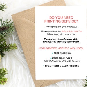 May include: A white card with the text "Do you need printing service?" in black. The card also includes the text "We ship right to your doorstep!" and "Our printing service includes: Free shipping, Free envelopes (USPS Priority or UPS with tracking), Free front + back printing".