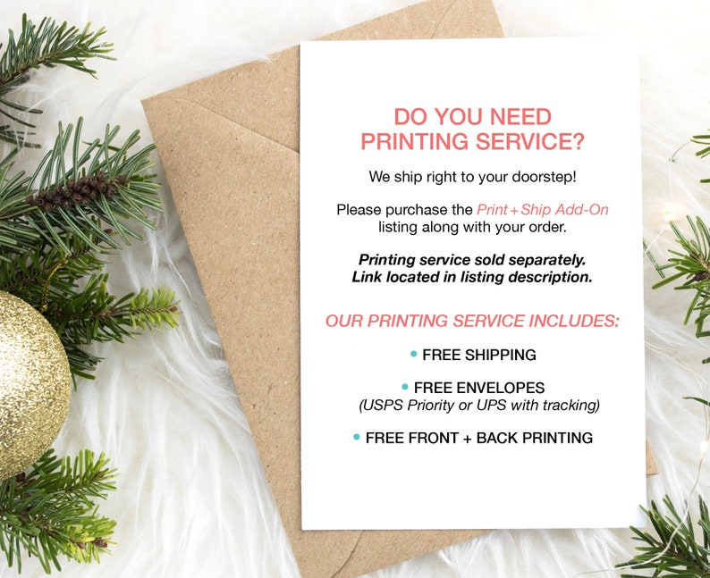 May include: A white card with the text "Do you need printing service?" in black. The card also includes the text "We ship right to your doorstep!" and "Our printing service includes: Free shipping, Free envelopes (USPS Priority or UPS with tracking), Free front + back printing".