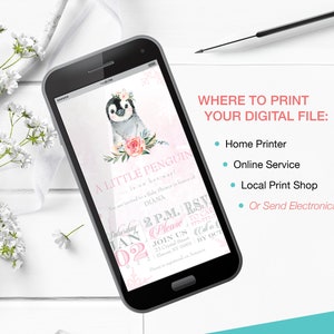 May include: A digital invitation for a baby shower with a cute penguin illustration. The invitation is pink and white with the text "A Little Penguin is on her way!" and "Saturday, January 02, 2020, 2 P.M. Please R.S.V.P. to (777) 777-7777". The invitation also includes the text "Where to Print Your Digital File:" with options for printing at home, online, or at a local print shop.