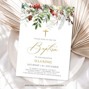 May include: A white baptism invitation with a gold cross and the words "Please join us for the Baptism of our daughter Ella Renee" in gold script. The invitation features a watercolor illustration of winter greenery with red berries and snow.