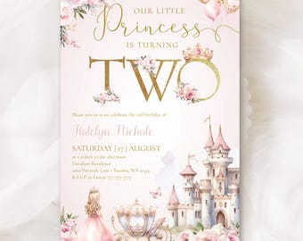 May include: Pink and gold princess themed birthday invitation with a castle, carriage, and a princess. The invitation says "Our Little Princess is Turning Two" and includes the date, time, and location of the party.