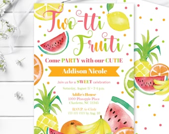 May include: A watercolor invitation with a fruit theme. The invitation features the text "Two-tti Fruiti" and "Come PARTY with our CUTIE". The design includes illustrations of watermelon, oranges, lemons, pineapples, and bananas. The invitation also includes event details.