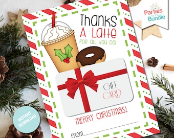 May include: A printable gift card template with a red and green striped background. The text reads "Thanks a Latte for all you do!" and "Merry Christmas!" with a gift card icon and a cartoon image of a coffee drink and a donut.