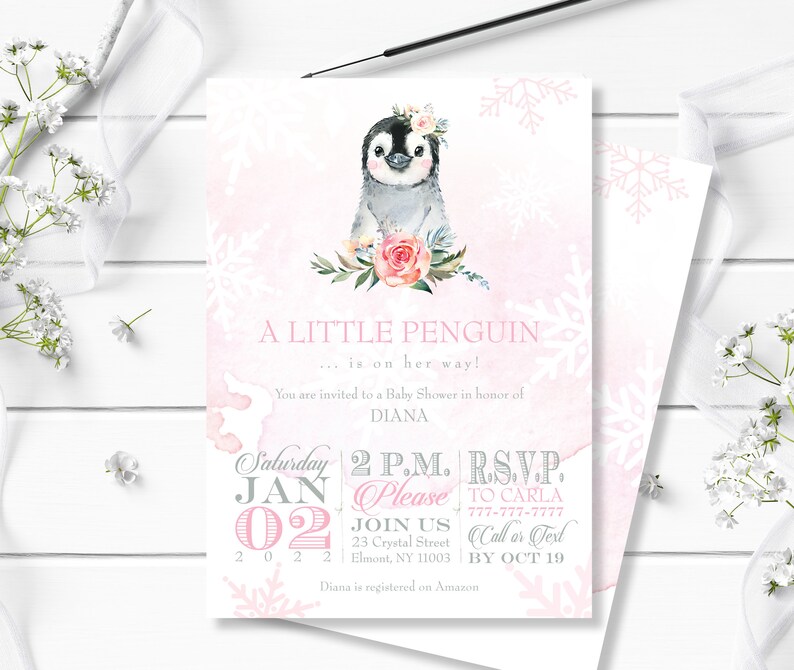 May include: A pink and white baby shower invitation with a watercolor illustration of a penguin wearing a flower crown. The text reads "A Little Penguin... is on her way!" and includes details for the event, such as the date, time, and RSVP information.