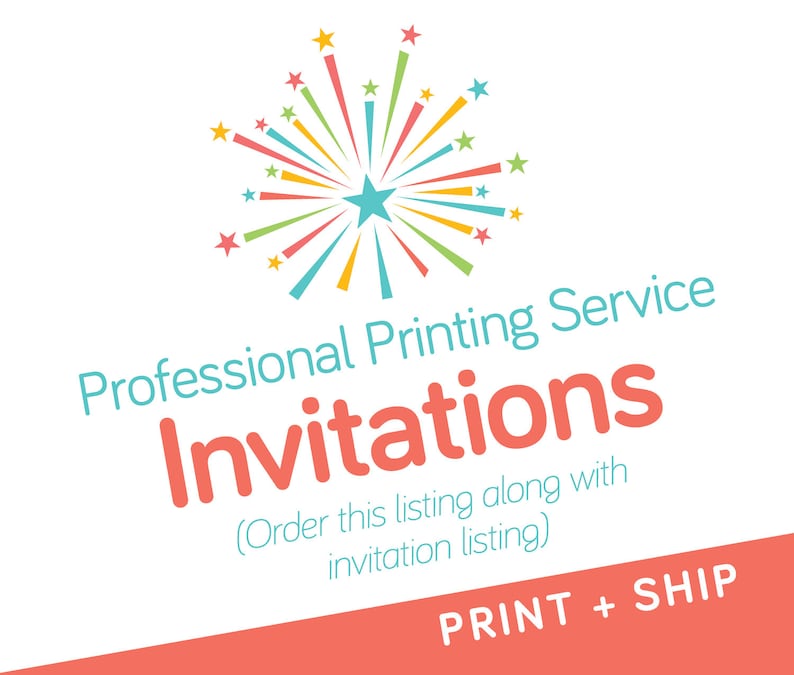 以下が含まれることがあります： 星が爆発したカラフルなグラフィックと「Professional Printing Service Invitations (Order this listing along with invitation listing) PRINT + SHIP」というテキスト