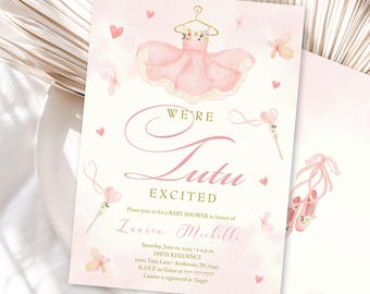 May include: Pink and gold baby shower invitation with a watercolor illustration of a tutu, butterflies, and ballet shoes. The text reads "We're Tutu Excited" and includes the name "Lauren Michelle".
