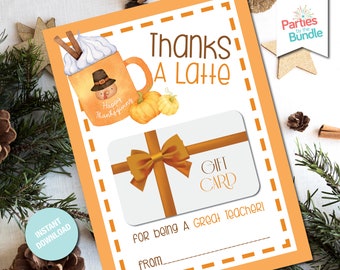 May include: Thanks a Latte gift card holder with a Thanksgiving theme. The design features a coffee mug with a turkey wearing a pilgrim hat, pumpkins, and a gift card with a bow. The text reads "Thanks a Latte" and "For being a Great Teacher!"