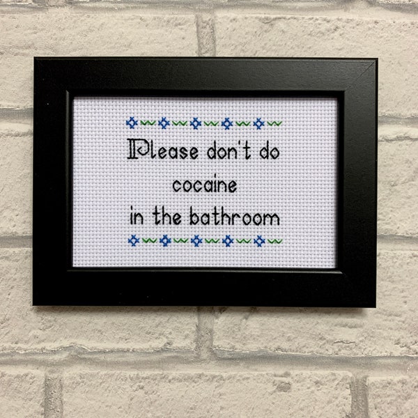 Please don't do cocaine coke in the bathroom cross stitch bitch, funny bathroom sign, artwork needlepoint, birthday gift for him her friend