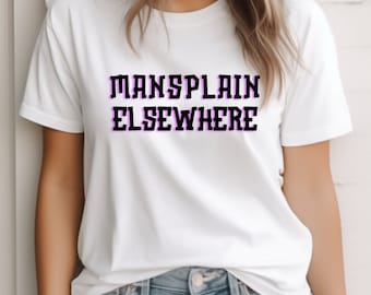 Koszulka Mansplain Elsewhere Zabawna koszulka feministyczna Prezent feminizmu Rozbij patriarchat Koszulka Mansplaining Koszulka z sarkastycznymi prawami kobiet