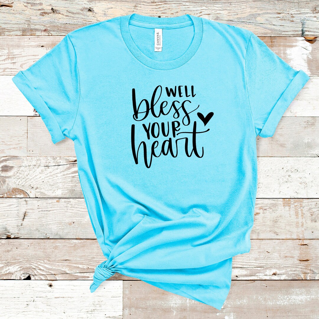 Well Bless Your Heart Shirt / Southern Pride / Country Girl Etsy