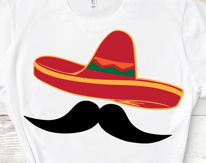 Sombrero with Mustache Svg Sombrero Svg Cinco de Mayo Svg Mexican Hat Mexico Svg Eps Dxf Png Fiesta Svg For Cricut Silhouette Shirt design