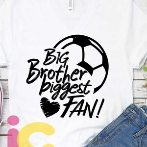 Großer Bruder SVG Fußball SVG Größter Fan druckbare Sublimationsshirt Design Fußball Sportmannschaft Sibling Cut File Sis Brother Shirt