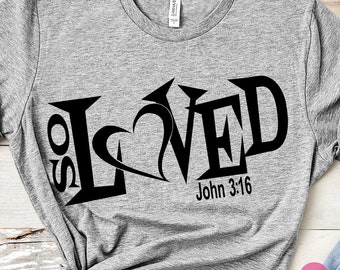 So Loved svg, Christian svg,  John 3:16 svg, easter  3 16 Valentine Svg, I'm So Loved svg file Cut, Cricut Silhouette SVG, Eps, Dxf, Png