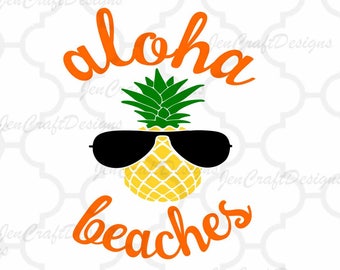 Pineapple svg, Aloha Beaches svg, Hawaii svg, summer SVG design SVG, Eps, DXF Cut File Tropical Hawaiian Cricut Silhouette, Die Cut Machines