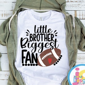 Little Brother Biggest Fan Football Svg, Football Brother Svg, big brother Svg, Football Bro, Boy Shirt Svg eps dxf png Cricut Silhouette