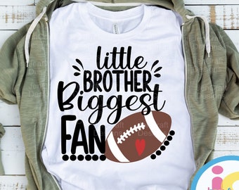 Little Brother Biggest Fan Football Svg, Football Brother Svg, big brother Svg, Football Bro, Boy Shirt Svg eps dxf png Cricut Silhouette
