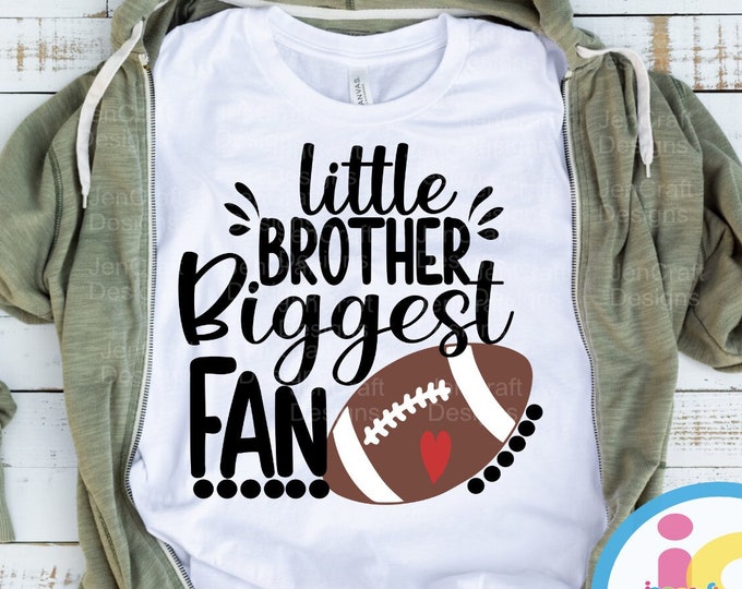 Little Brother Biggest Fan Football Svg, Football Brother Svg, big brother Svg, Football Bro, Boy Shirt Svg eps dxf png Cricut Silhouette