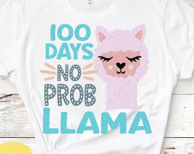 100 days of school svg, No probllama svg, 100th day of school, Llama svg, Alpaca svg Cute svg, Girl, Teacher svg designs, Cricut, DXF, PNG