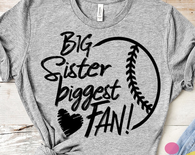 Big Sister Svg, Baseball SVG, Biggest Fan printable Sublimation shirt design, Baseball Sport Team Sibling cut file sis, brother shirt