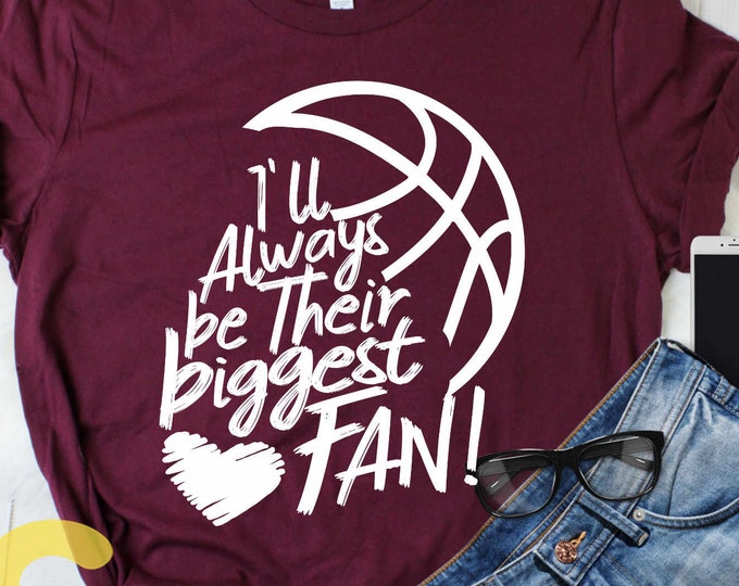 I'll always be Their Biggest Fan svg, Basketball SVG, Biggest Fan, Basketball shirt design Basketball cut file Brother, Bro sis sister shirt