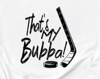Hockey SVG, That's my Bubba Biggest Fan svg, Brother Biggest Fan shirt design Hockey cut file, sis, sister svg, Eps, Dxf, Png Cricut