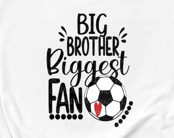 Big Brother Biggest Fan Soccer Svg, Soccer Brother Svg, Soccer bro Svg, Soccer Bro, Boy Shirt Svg eps dxf png Cricut Silhouette zz